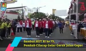 HUT RI Ke-73, Pemkab Cilacap Gelar Gerak Jalan Cepat