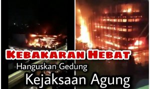 Kebakaran Gedung Kejaksaan Agung