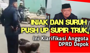 Injak dan Suruh Push Up Supir Truk, Ini Klarifikasi Anggota DPRD Depok