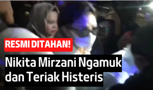 Resmi Ditangkap, Nikita Mirzani Teriak Histeris dan Ngamuk