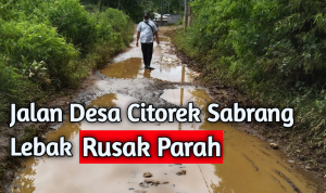 Keluhkan Jalan Rusak, Kades Citorek Sabrang: Sudah Diajukan Belum Ada Realisasi