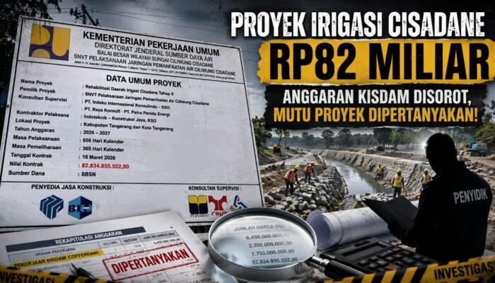Dugaan Korupsi Proyek Irigasi Cisadane Rp82 Miliar, Jejak Anggaran Kisdam Dipertanyakan, Mutu Konstruksi Disorot